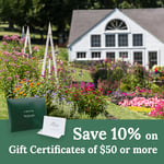  A Gift Certificate is the perfect gift for the gardeners on your list.